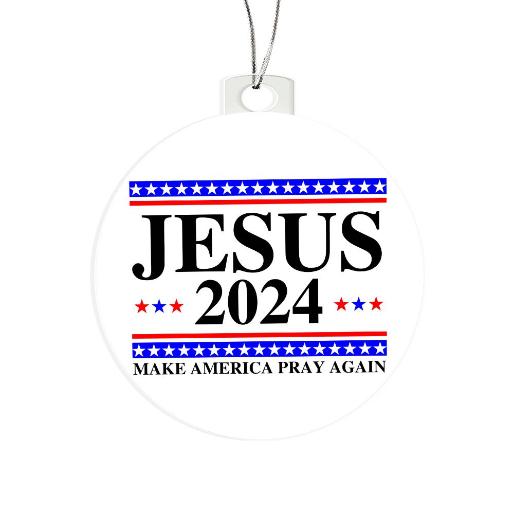 Jesus 2024 | Make America Pray Again | Christmas Ornament