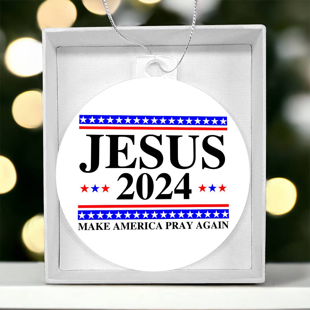 Jesus 2024 | Make America Pray Again | Christmas Ornament