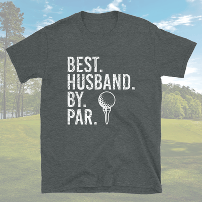 Best Husband By Par T-shirt - My Outdoor Dad