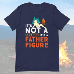 It's Not A Dad Bod It's A Father Figure (Camping) T-Shirt - My Outdoor Dad